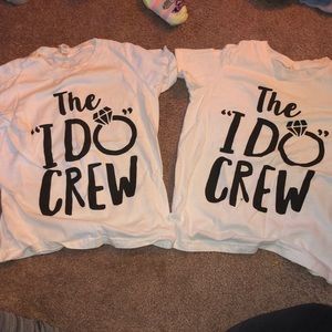 The “I Do” Crew t-shirts